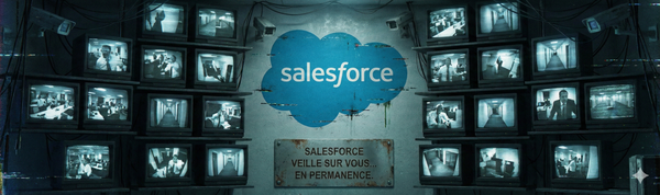 Big Salesforce is watching you ! 1/2